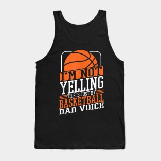 I'M Not Yelling This Is My Basketball Dad Voice Sports Cheer Tank Top